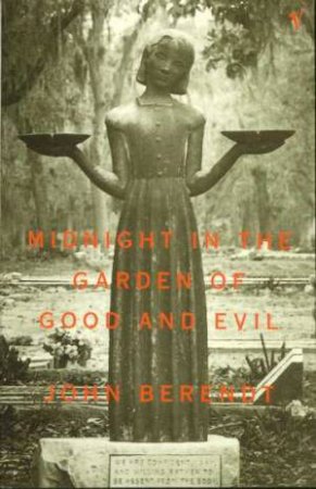 Midnight In The Garden Of Good And Evil by John Berendt