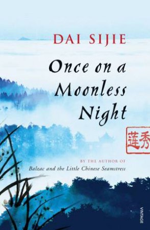 Once On A Moonless Night by Dai Sijie