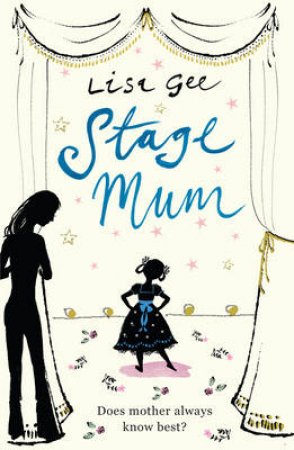 Stage Mum by Lisa Gee