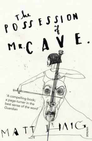 The Possession Of Mr Cave by Matt Haig