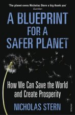 A Blueprint For A Safer Planet How We Can Save the World and Create Prosperity