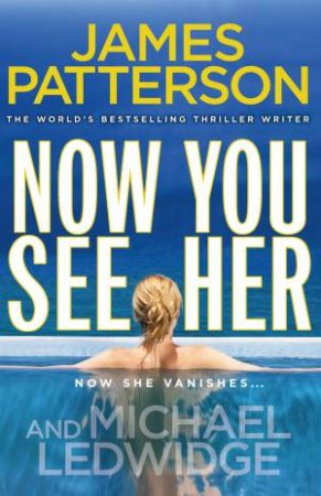 Now You See Her by James Patterson