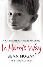 In Harms Way A Childhood Lost  A Life Reclaimed