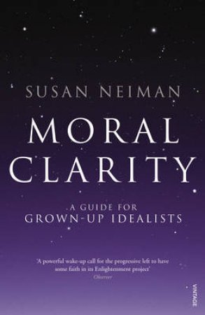 Moral Clarity by Susan Neiman