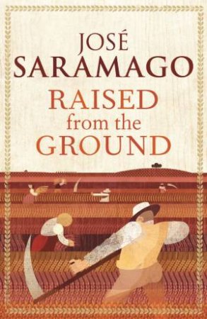 Raised From The Ground by Jose Saramago