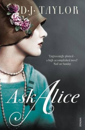 Ask Alice by D J Taylor