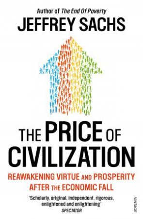 The Price of Civilization: The Economics and Ethics After the Fall by Jeffrey Sachs