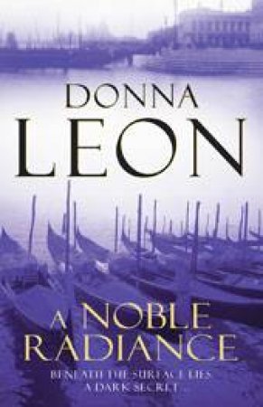 Noble Radiance by Donna Leon