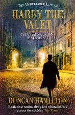 Unreliable Life of Harry the Valet The The Great Victorian Jewel