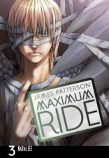 Maximum Ride The Manga Vol 03