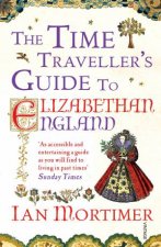 The Time Travellers Guide to Elizabethan England