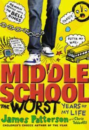 The Worst Years Of My Life by James Patterson & Chris Tebbetts