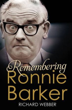 Remembering Ronnie Barker by Richard Webber