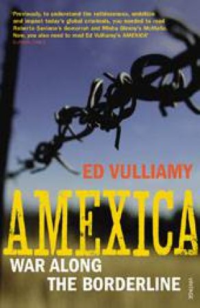 Amexica: War Along the Borderline by Ed Vulliamy