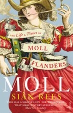 Moll The Life and Times of Moll Flanders