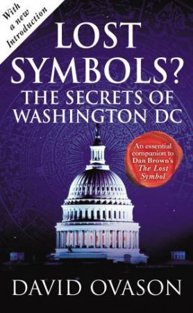 Lost Symbols?: The Secrets of Washington D C by David Ovason