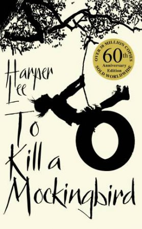 To Kill A Mockingbird, 60th Anniversary Ed by Harper Lee