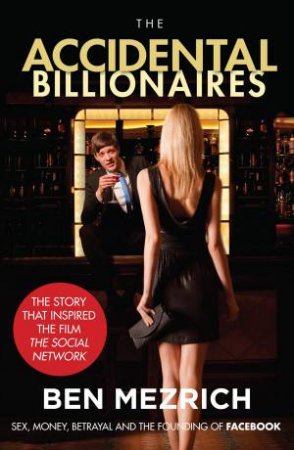Accidental Billionaires Film Tie In by Ben Mezrich