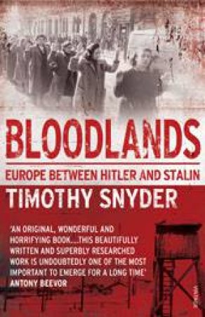 Bloodlands by Tim Snyder