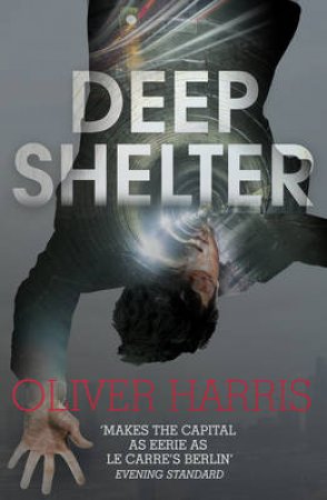 Deep Shelter Nick Belsey Book 2 by Oliver Harris