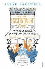At The Existentialist Cafe Freedom Being And Apricot Cocktails