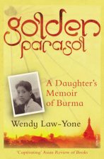 Golden Parasol A Daughters Memoir of Burma