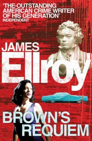 Brown's Requiem by James Ellroy