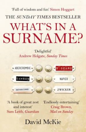 What's in a Surname? A Journey from Abercrombie to Zwicker by David McKie