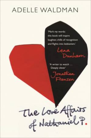 The Love Affairs of Nathaniel P. by Adelle Waldman