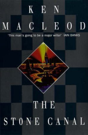 The Stone Canal by Ken MacLeod