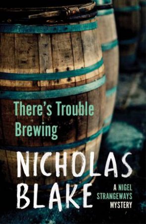 There's Trouble Brewing by Nicholas Blake