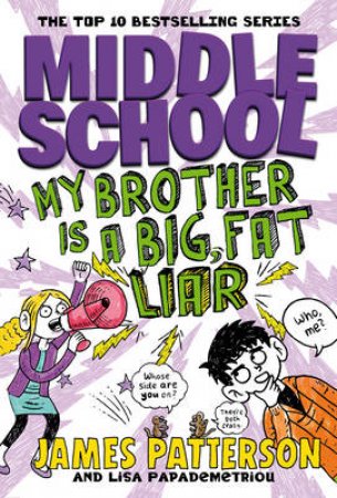 My Brother Is A Big Fat Liar by James Patterson & Lisa Papademetriou