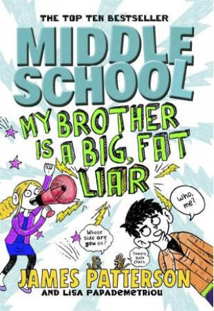 My Brother Is A Big Fat Liar by James Patterson & Lisa Papademetriou