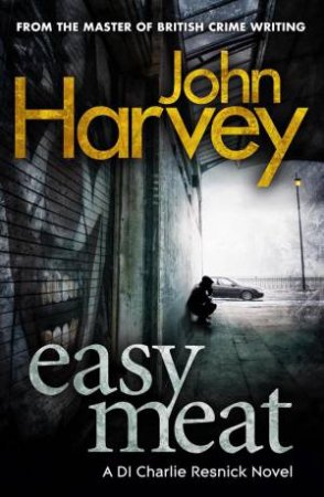 Easy Meat by John Harvey