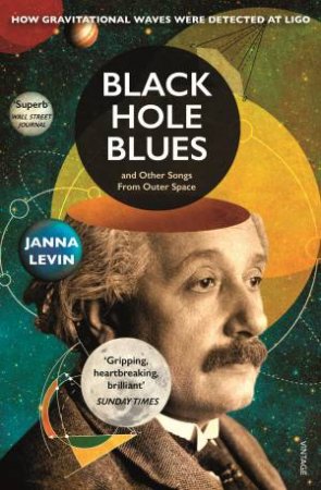 Black Hole Blues and Other Songs from Outer Space by Janna Levin