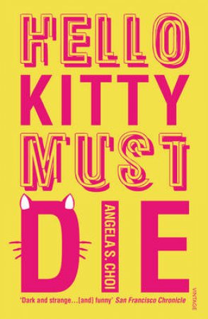 Hello Kitty Must Die by Angela S. Choi
