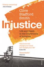 Injustice Life and Death in the Courtrooms of America