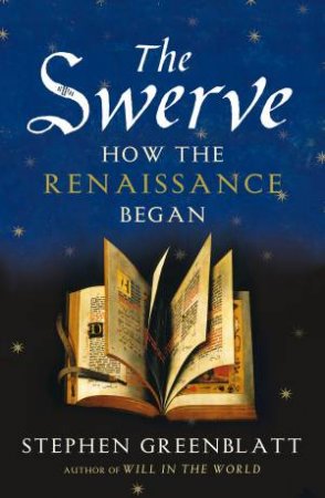 Swerve: The How the Renaissance Began by Stephen Greenblatt