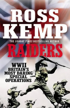 Raiders World War Two True Stories by Ross Kemp
