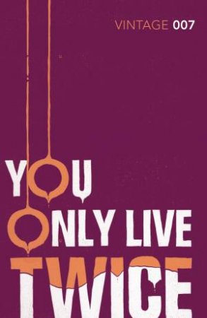 Vintage Classics: You Only Live Twice by Ian Fleming
