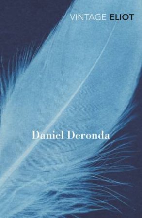 Vintage Classics: Daniel Deronda by George Eliot