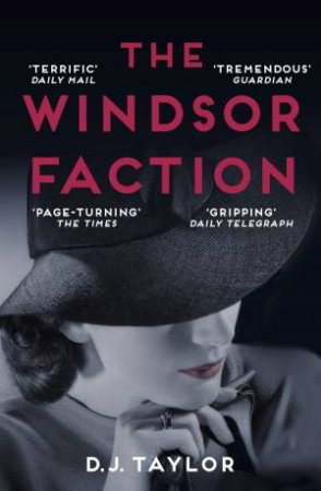 The Windsor Faction by D J Taylor