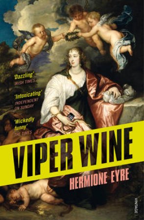 Viper Wine by Hermione Eyre