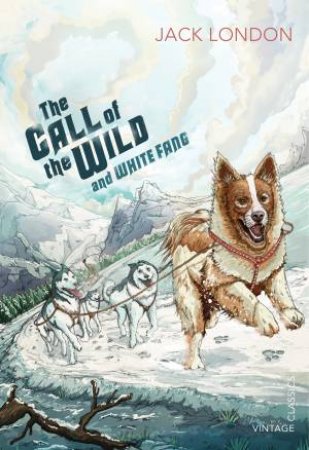 The Call of the Wild and White Fang by Jack London