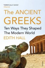 The Ancient Greeks Ten Ways They Shaped The Modern World