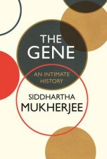 The Gene An Intimate History