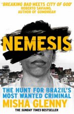 Nemesis The Hunt For Brazils Most Wanted Criminal