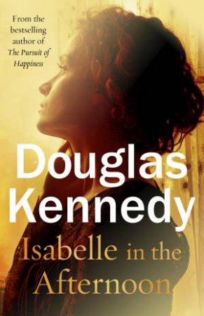 Isabelle In The Afternoon by Douglas Kennedy