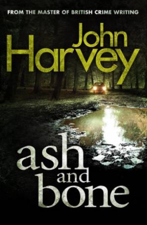 Ash And Bone by John Harvey