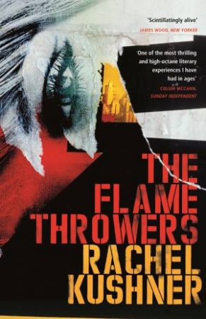 The Flamethrowers by Rachel Kushner